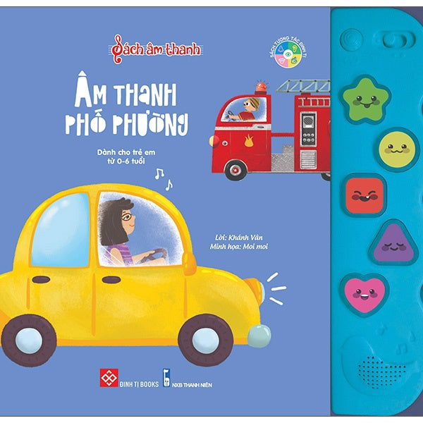 Sách Âm Thanh - Dành Cho Trẻ Từ 0 - 6 Tuổi (Nhiều Chủ Đề) - Đinh Tị