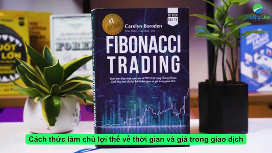 Sách Fibonacci Trading - Cách thức làm chủ lợi thế về thời gian và giá trong giao dịch - Happy Live |  Việt Nam
