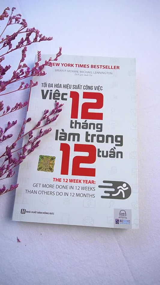 Sách - Tối đa hóa hiệu suất công việc Việc 12 tháng làm trong 12 tuần - BizBooks |  Việt Nam