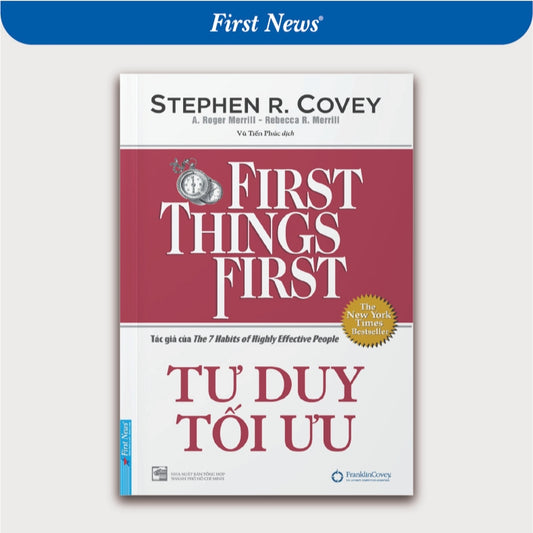 Sách Tư Duy Tối Ưu First Things First (Bìa Mềm) - First News |  Việt Nam